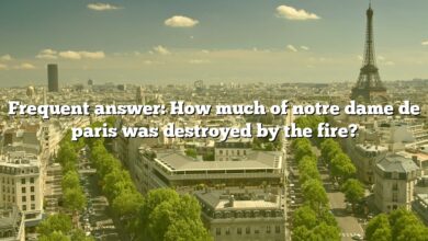 Frequent answer: How much of notre dame de paris was destroyed by the fire?