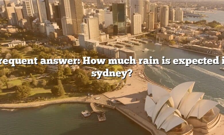 Frequent answer: How much rain is expected in sydney?