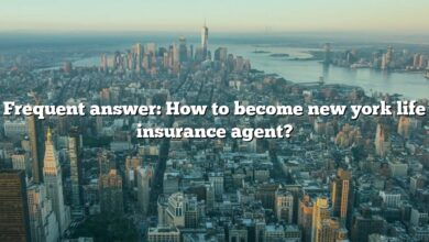 Frequent answer: How to become new york life insurance agent?