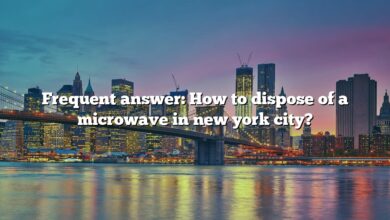 Frequent answer: How to dispose of a microwave in new york city?