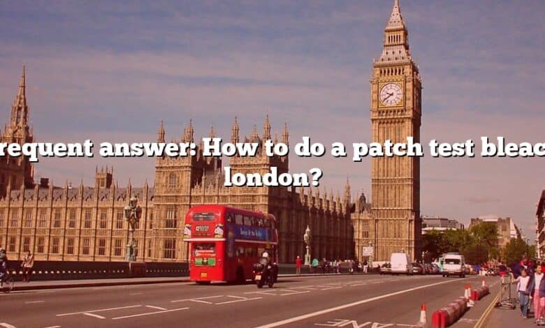 Frequent answer: How to do a patch test bleach london?