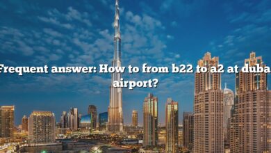 Frequent answer: How to from b22 to a2 at dubai airport?