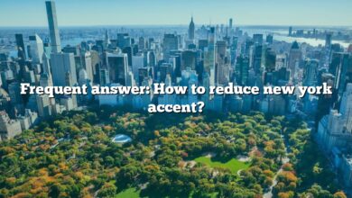 Frequent answer: How to reduce new york accent?