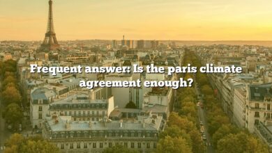 Frequent answer: Is the paris climate agreement enough?