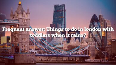 Frequent answer: Things to do in london with toddlers when it rains?