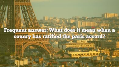 Frequent answer: What does it mean when a counry has ratified the paris accord?