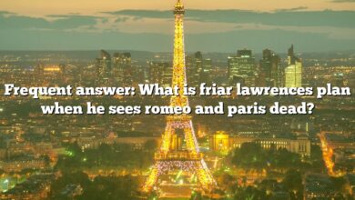 Frequent answer: What is friar lawrences plan when he sees romeo and paris dead?