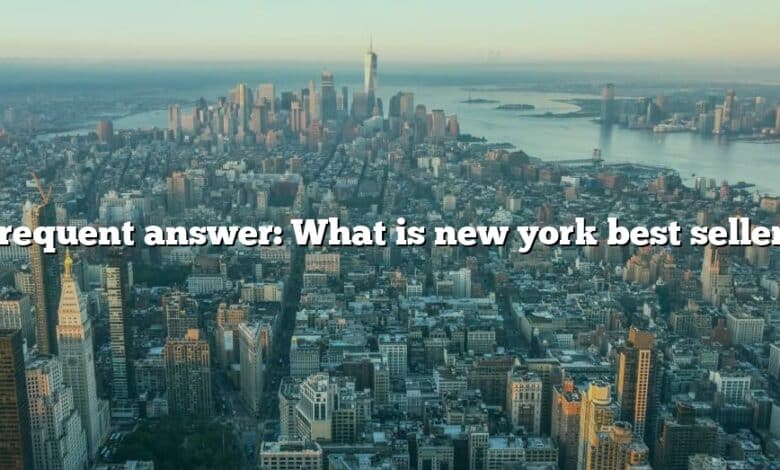 Frequent answer: What is new york best seller?