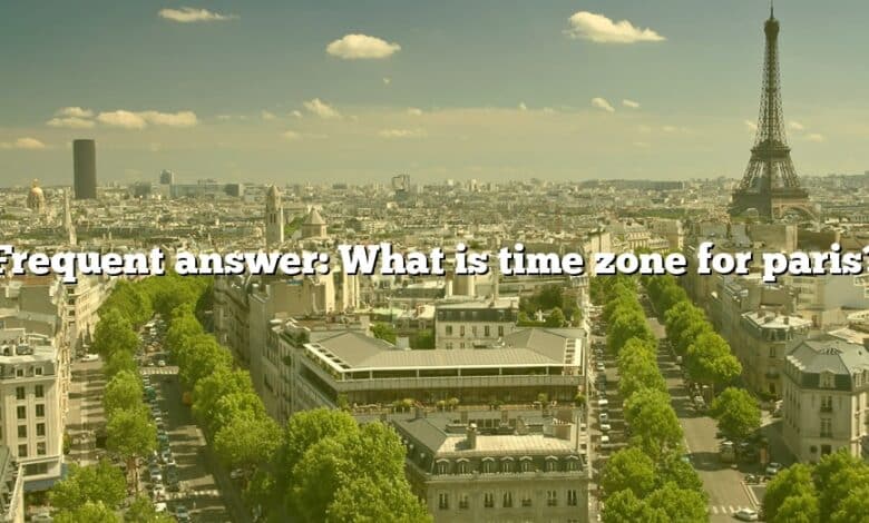 Frequent answer: What is time zone for paris?
