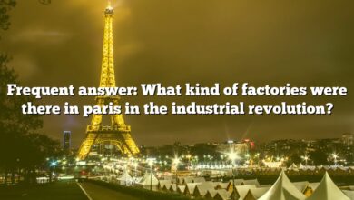 Frequent answer: What kind of factories were there in paris in the industrial revolution?