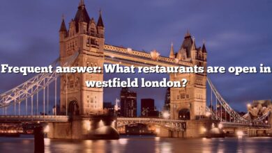 Frequent answer: What restaurants are open in westfield london?
