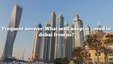 Frequent answer: What wall adaptor i need in dubai from us?