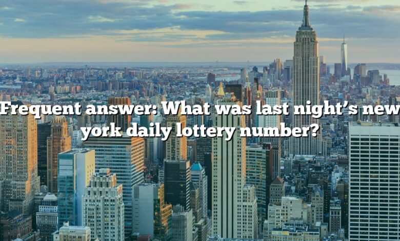 Frequent answer: What was last night’s new york daily lottery number?