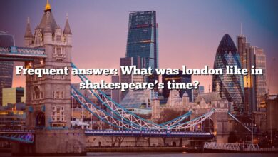 Frequent answer: What was london like in shakespeare’s time?