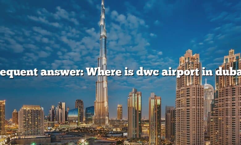 Frequent answer: Where is dwc airport in dubai?