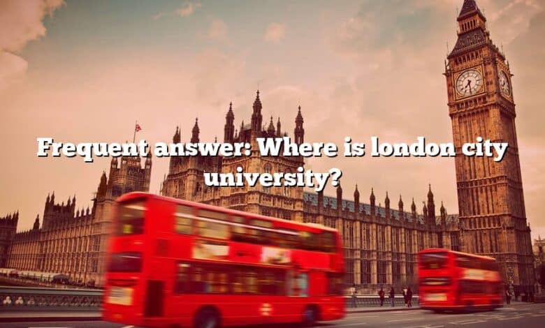 Frequent answer: Where is london city university?