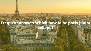 Frequent answer: Which how to be paris junior college?