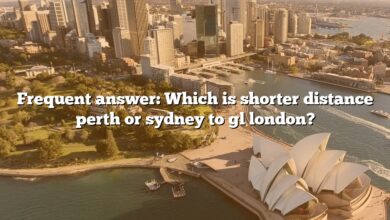 Frequent answer: Which is shorter distance perth or sydney to gl london?