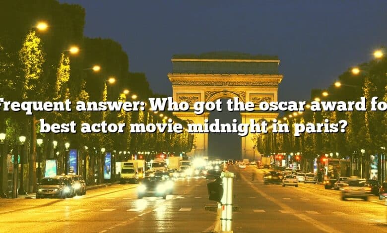 Frequent answer: Who got the oscar award for best actor movie midnight in paris?