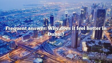 Frequent answer: Why does it feel hotter in Dubai?