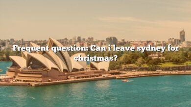 Frequent question: Can i leave sydney for christmas?