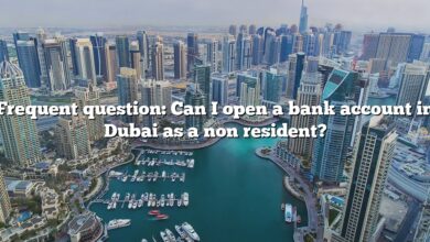 Frequent question: Can I open a bank account in Dubai as a non resident?