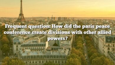 Frequent question: How did the paris peace conference create divisions with other allied powers?