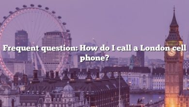 Frequent question: How do I call a London cell phone?