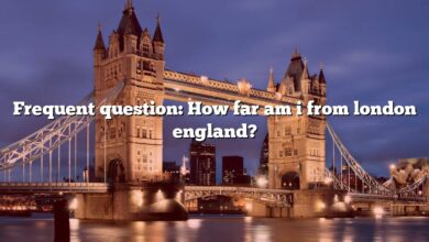 Frequent question: How far am i from london england?