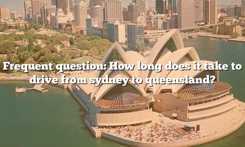 Frequent question: How long does it take to drive from sydney to queensland?