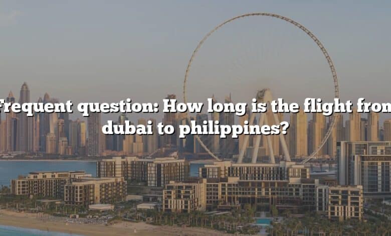 Frequent question: How long is the flight from dubai to philippines?