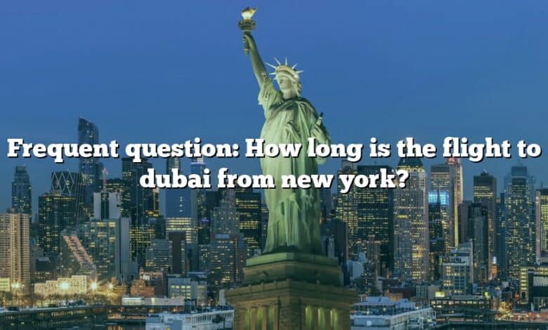 Frequent question: How long is the flight to dubai from new york?