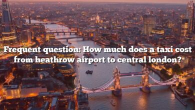 Frequent question: How much does a taxi cost from heathrow airport to central london?