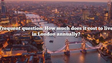 Frequent question: How much does it cost to live in London annually?