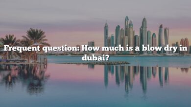 Frequent question: How much is a blow dry in dubai?