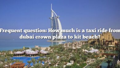 Frequent question: How much is a taxi ride from dubai crown plaza to kit beach?
