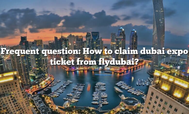 Frequent question: How to claim dubai expo ticket from flydubai?