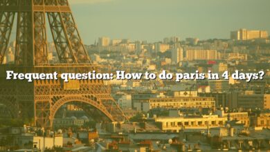 Frequent question: How to do paris in 4 days?