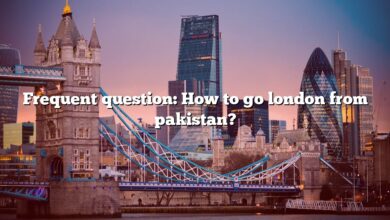Frequent question: How to go london from pakistan?
