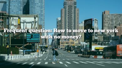 Frequent question: How to move to new york with no money?