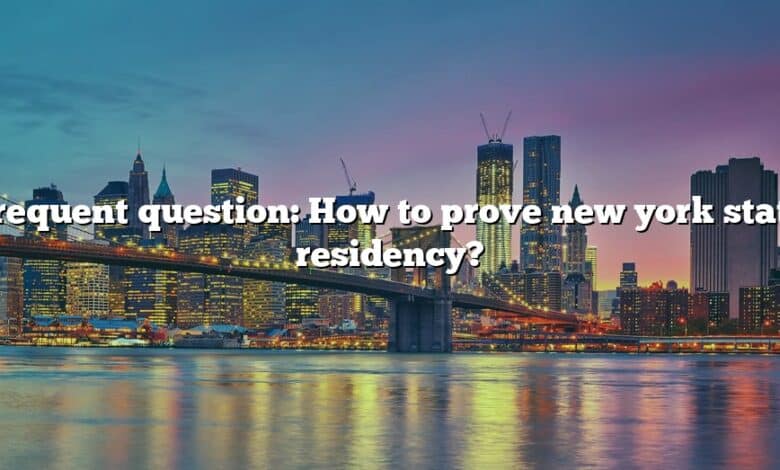 Frequent question: How to prove new york state residency?