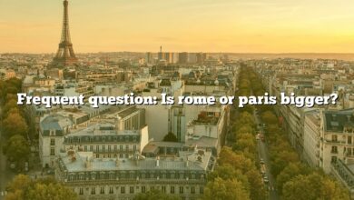 Frequent question: Is rome or paris bigger?