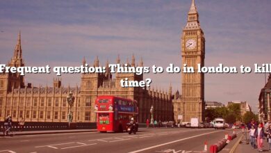 Frequent question: Things to do in london to kill time?