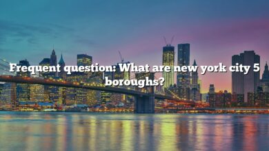 Frequent question: What are new york city 5 boroughs?