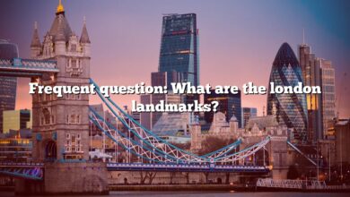 Frequent question: What are the london landmarks?
