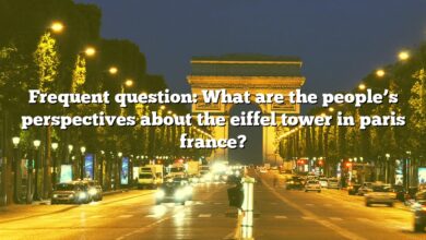 Frequent question: What are the people’s perspectives about the eiffel tower in paris france?