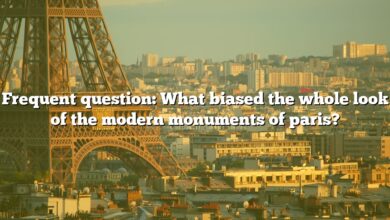 Frequent question: What biased the whole look of the modern monuments of paris?