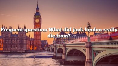 Frequent question: What did jack london really die from?