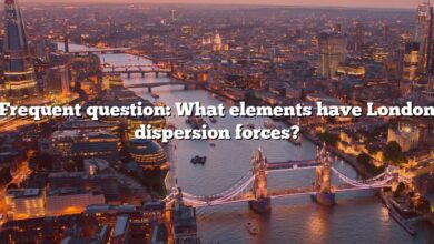 Frequent question: What elements have London dispersion forces?