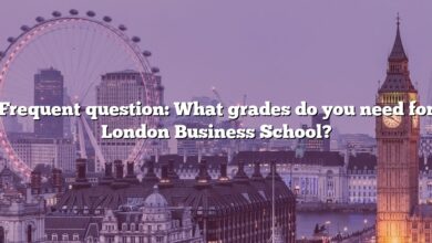 Frequent question: What grades do you need for London Business School?